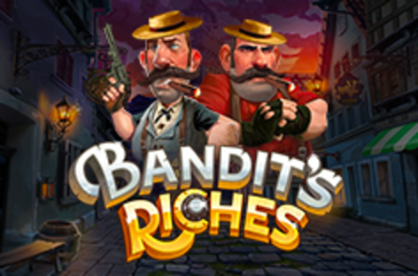 Bandit`s Riches